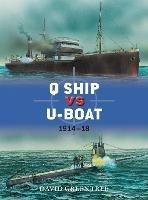 Q Ship vs U-Boat: 1914–18 - David Greentree - cover