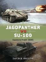 Jagdpanther vs SU-100: Eastern Front 1945 - David R. Higgins - cover