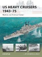 US Heavy Cruisers 1943–75: Wartime and Post-war Classes - Mark Stille - cover
