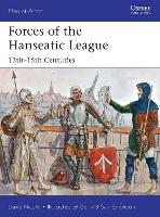 Forces of the Hanseatic League: 13th–15th Centuries - David Nicolle - cover