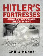 Hitler’s Fortresses