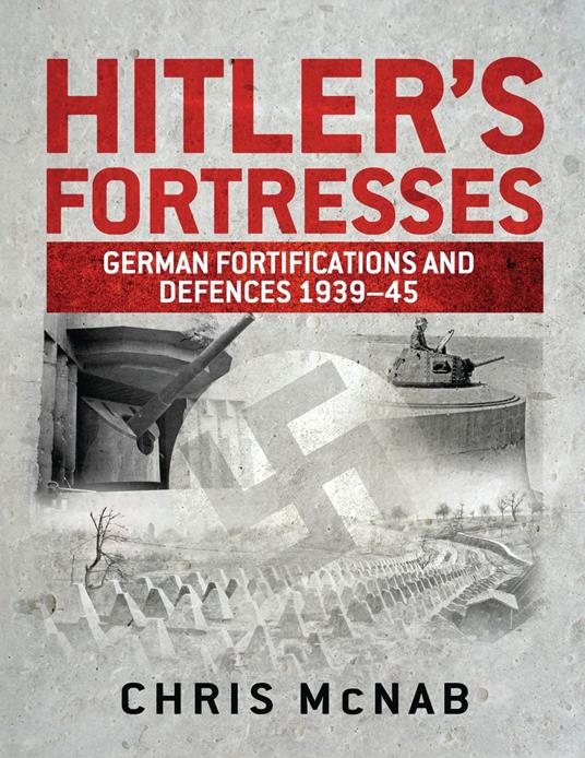 Hitler’s Fortresses