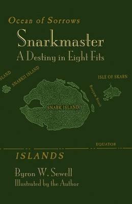 Snarkmaster: A Destiny in Eight Fits. A Tale Inspired by Lewis Carroll's The Hunting of the Snark - Byron W. Sewell - cover