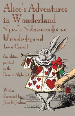 Alice's Adventures in Wonderland: An Edition Printed in the Deseret Alphabet - Lewis Carroll - cover
