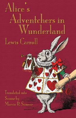 Alice's Adventchers in Wunderland: Alice's Adventures in Wonderland in Scouse - Lewis Carroll - cover