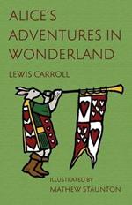 Alice's Adventures in Wonderland: Illustrated by Mathew Staunton