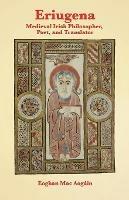 Eriugena: Medieval Irish Philosopher, Poet, and Translator