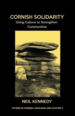 Cornish Solidarity: Using Culture to Strengthen Communities - Neil Kennedy - cover