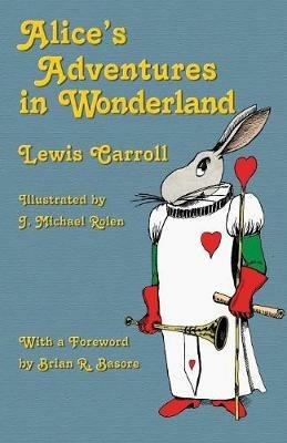 Alice's Adventures in Wonderland: Illustrated by J. Michael Rolen - Lewis Carroll - cover