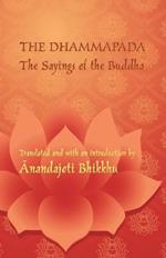 The Dhammapada - The Sayings of the Buddha: A bilingual edition in Pali and English