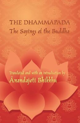 The Dhammapada - The Sayings of the Buddha: A bilingual edition in Pali and English - cover