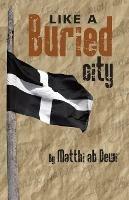 Like a Buried City: Kepar ha Cyta Encledhys - Matthi Ab Dewi - cover
