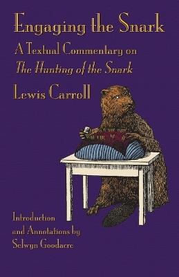 Engaging the Snark: A Textual Commentary on The Hunting of the Snark - Lewis Carroll - cover