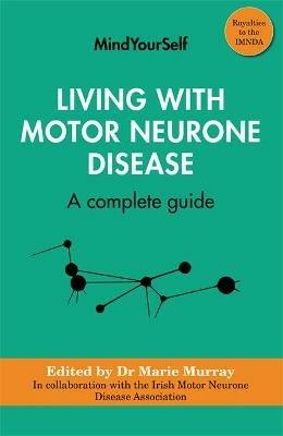 Living with Motor Neurone Disease: A complete guide - cover