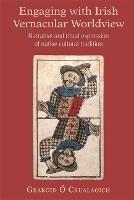 Engaging with Irish Vernacular Worldview: Narrative and ritual expression of native cultural tradition - Gearoid O Crualaoich - cover