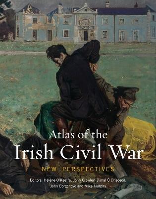 Atlas of the Irish Civil War: New Perspectives - cover