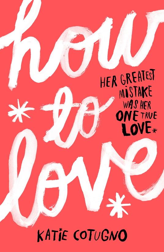 How to Love - Katie Cotugno - ebook