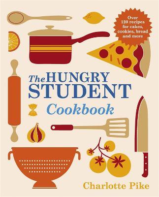 The Hungry Student Cookbook - Charlotte Pike - cover