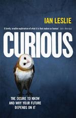 Curious: The Desire to Know and Why Your Future Depends on It
