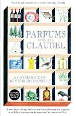 Parfums: A Catalogue of Remembered Smells