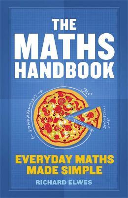 The Maths Handbook: Everyday Maths Made Simple - Richard Elwes - cover