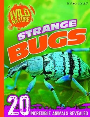 Wild Nature: Strange Bugs - Miles Kelly - cover