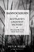 Bannockburn: Scotland's Greatest Victory - Peter Reese - cover