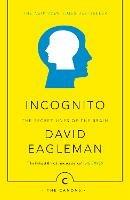 Incognito: The Secret Lives of The Brain - David Eagleman - cover
