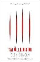 Talulla Rising (The Last Werewolf 2) - Glen Duncan - cover