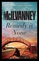 Remedy is None - William McIlvanney - cover