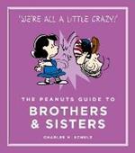 The Peanuts Guide to Brothers and Sisters