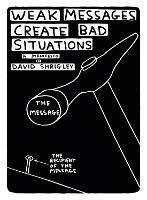 Weak Messages Create Bad Situations: A Manifesto - David Shrigley - cover