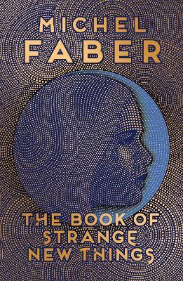 The Book of Strange New Things - Michel Faber - cover
