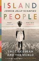 Island People: The Caribbean and the World - Joshua Jelly-Schapiro - cover