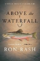 Above the Waterfall - Ron Rash - cover