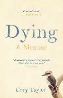 Dying: A Memoir - Cory Taylor - cover