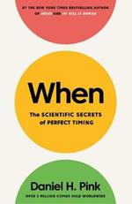 When: The Scientific Secrets of Perfect Timing