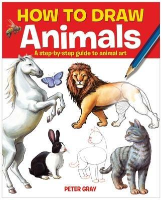 How to Draw Animals - Peter Gray - cover