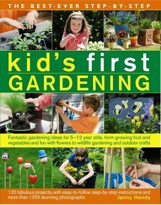 Best Ever Step-by-step Kid's First Gardening - Hendy Jenny - cover