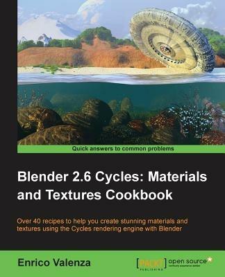Blender 2.6 Cycles: Materials and Textures Cookbook - Enrico Valenza - cover