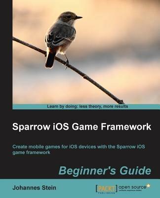 Sparrow iOS Game Framework Beginner's Guide - Johannes Stein - cover