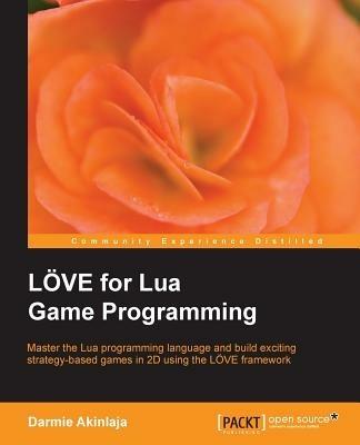 LOVE for Lua Game Programming - Darmie Akinlaja - cover
