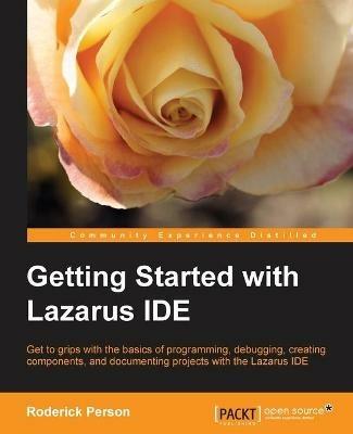 Getting Started with the Lazarus IDE - Roderick Person - cover