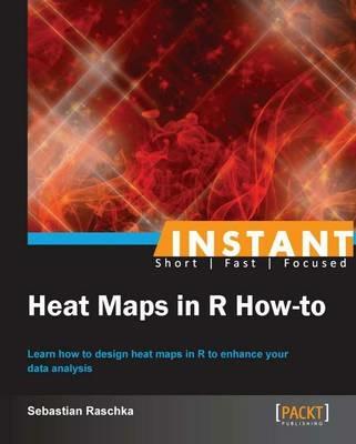 Instant Heat Maps in R: How-to - Sebastian Raschka - cover
