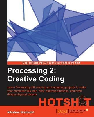 Processing 2: Creative Coding Hotshot - Nikolaus Gradwohl - cover