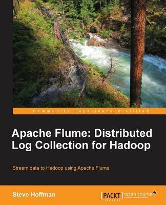 Apache Flume: Distributed Log Collection for Hadoop - Steve Hoffman - cover