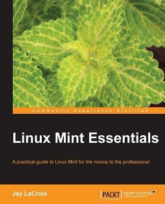 Linux Mint Essentials - Jay LaCroix - cover