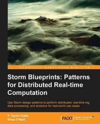 Storm Blueprints: Patterns for Distributed Realtime Computation - P. Taylor Goetz,Brian O'Neill - cover