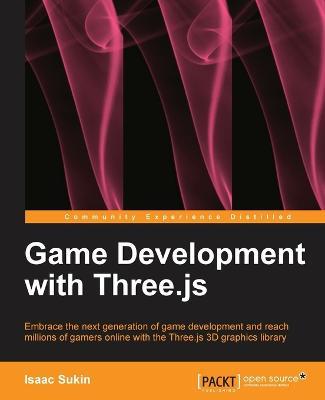 Game Development with Three.js - Isaac Sukin - cover