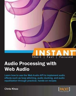 Instant Audio Processing with Web Audio - Chris Khoo - cover